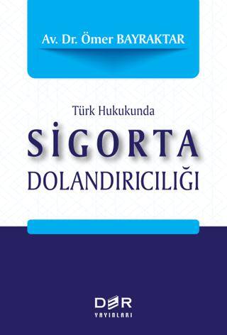Türk Hukukunda Sigorta Dolandırıcılığı - 1