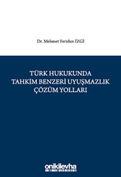 Türk Hukukunda Tahkim Benzeri Uyuşmazlık Çözüm Yolları - 1