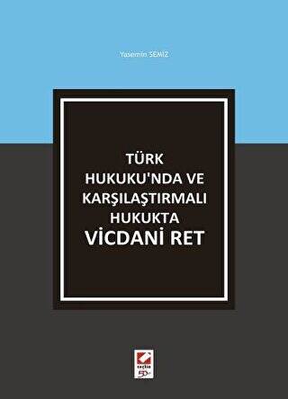 Türk Hukuku`nda ve Karşılaştırmalı Hukukta Vicdani Ret - 1