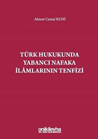 Türk Hukukunda Yabancı Nafaka İlamlarının Tenfizi - 1