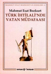 Türk İhtilali’nde Vatan Müdafaası - Kaynak Yayınları