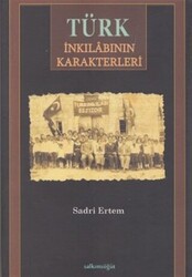 Türk İnkılabının Karakterleri - Salkımsöğüt Yayınları