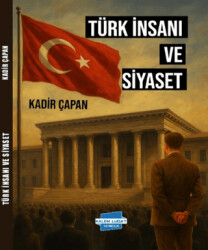 Türk İnsanı ve Siyaset - Kalem Lügat Yayıncılık