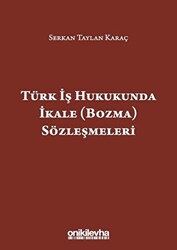 Türk İş Hukukunda İkale Bozma Sözleşmeleri - 1