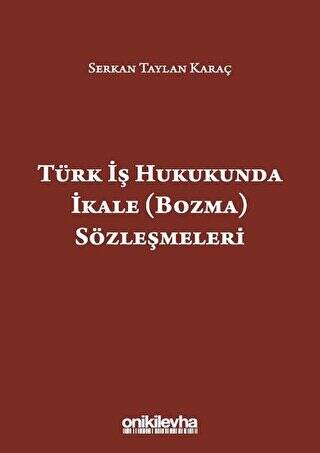 Türk İş Hukukunda İkale Bozma Sözleşmeleri - 1