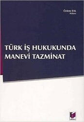 Türk İş Hukukunda Manevi Tazminat - 1