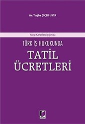 Türk İş Hukukunda Tatil Ücretleri - 1