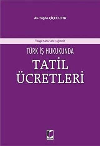 Türk İş Hukukunda Tatil Ücretleri - 1
