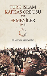 Türk İslam Kafkas Ordusu ve Ermeniler - 1