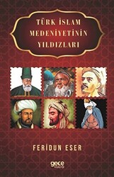 Türk İslam Medeniyetinin Yıldızları - 1