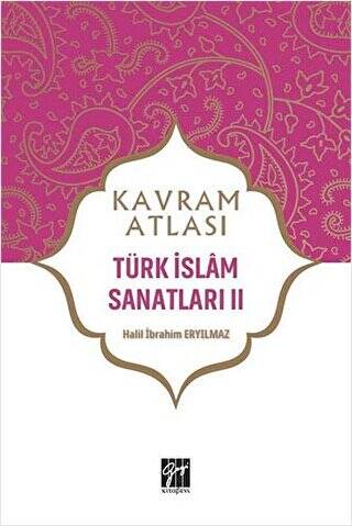 Türk İslam Sanatları 2 - Kavram Atlası - 1