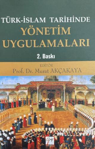 Türk-İslam Tarihinde Yönetim Uygulamaları - 1