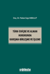 Türk - İsviçre ve Alman Hukukunda Karışma - Birleşme ve İşleme - On İki Levha Yayınları