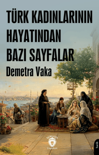 Türk Kadınlarının Hayatından Bazı Sayfalar - 1