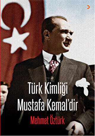 Türk Kimliği Mustafa Kemal`dir - 1