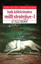 Türk Kültür Coğrafyasında Halk Kültüründen Milli Stratejiye - 1 - 1