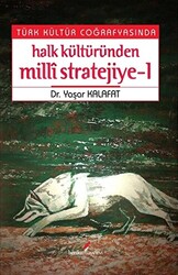 Türk Kültür Coğrafyasında Halk Kültüründen Milli Stratejiye - 1 - Berikan Yayınevi