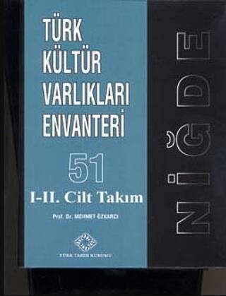 Türk Kültür Varlıkları Envanteri 51 Niğde I-II - 1