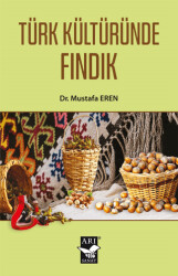 Türk Kültüründe Fındık - Arı Sanat Yayınevi