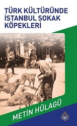 Türk Kültüründe İstanbul Sokak Köpekleri - 1
