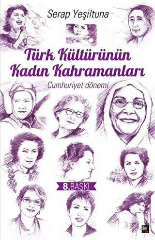 Türk Kültürünün Kadın Kahramanları Cumhuriyet Dönemi - 1