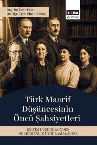 Türk Maarif Düşüncesinin Öncü Şahsiyetleri - 1