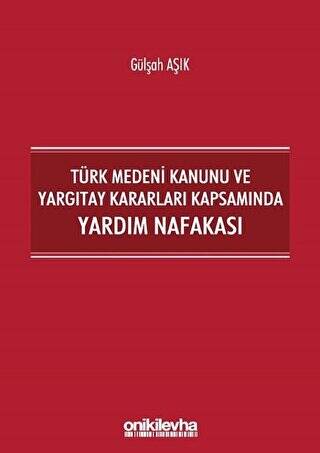 Türk Medeni Kanunu ve Yargıtay Kararları Kapsamında Yardım Nafakası - 1