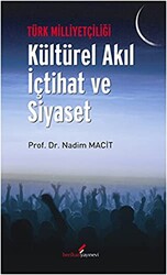 Türk Milliyetçiliği - Kültürel Akıl İçtihat ve Siyaset - 1