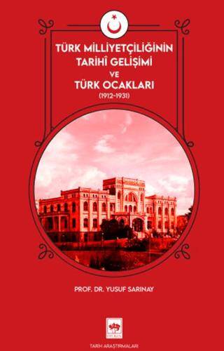 Türk Milliyetçiliğinin Tarihi Gelişimi ve Türk Ocakları - 1