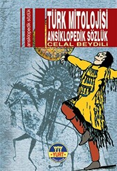 Türk Mitolojisi Ansiklopedik Sözlük - Yurt Kitap Yayın