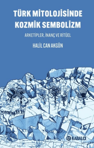 Türk Mitolojisinde Kozmik Sembolizm - 1