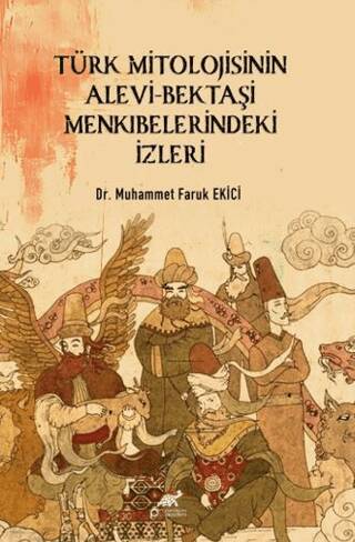 Türk Mitolojisinin Alevi-Bektaşi Menkıbelerindeki İzleri - 1