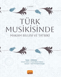 Türk Musikisinde Makam Bilgisi ve Tatbiki - Nobel Bilimsel Eserler