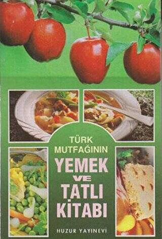 Türk Mutfağının Yemek ve Tatlı Kitabı - 1