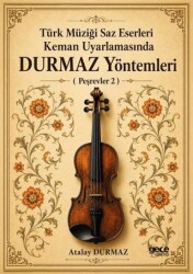 Türk Müziğe Saz Eserleri Keman Uyarlamasında Durmaz Yöntemleri Peşrevler 2 - Gece Kitaplığı