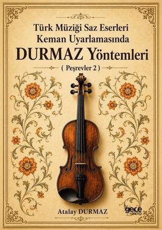 Türk Müziğe Saz Eserleri Keman Uyarlamasında Durmaz Yöntemleri Peşrevler 2 - 1