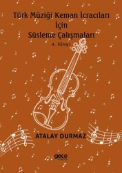 Türk Müziği Keman İcracıları için Süsleme Çalışmaları 4. Kitap - 1
