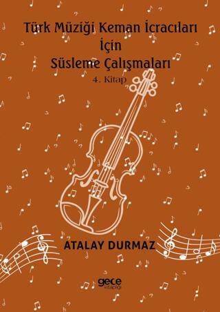 Türk Müziği Keman İcracıları için Süsleme Çalışmaları 4. Kitap - 1