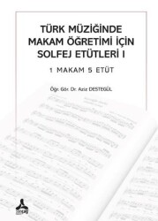 Türk Müziğinde Makam Öğretimi İçin Solfej Etütleri I - 1