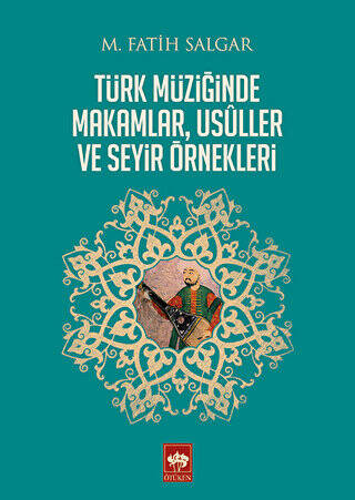Türk Müziğinde Makamlar, Usuller ve Seyir Örnekleri - 1