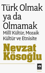 Türk Olmak Ya Da Olmamak - Ötüken Neşriyat