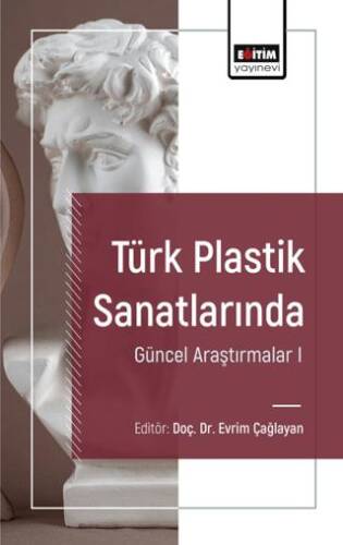 Türk Plastik Sanatlarında Güncel Araştırmalar 1 - 1