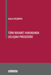 Türk Rekabet Hukukunda Uzlaşma Prosedürü - 1