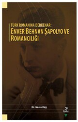 Türk Romanına Derkenar: Enver Behnan Şapolyo ve Romancılığı - 1