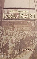 Türk Romanında İşgal İzmir`i - 1
