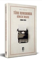 Türk Romanında Kimlik İnşası 1908-1923 - 1