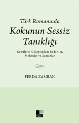 Türk Romanında Kokunun Sessiz Tanıklığı - Kesit Yayınları