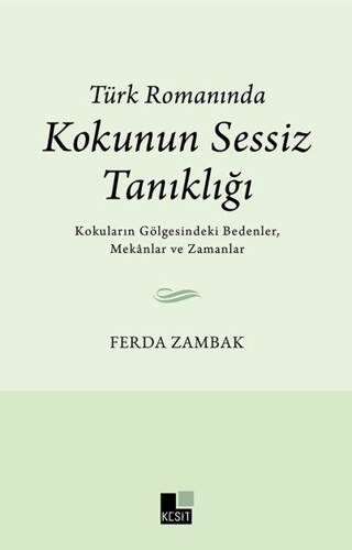 Türk Romanında Kokunun Sessiz Tanıklığı - 1
