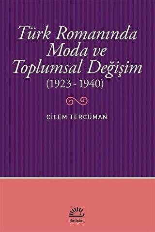 Türk Romanında Moda ve Toplumsal Değişim 1923-1940 - 1