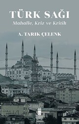 Türk Sağı - Mahalle, Kriz ve Kritik - 1